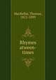 Rhymes atween-times, MacKellar, Thomas, 1812-1899 