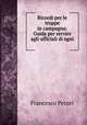 Ricordi per le truppe in campagna: Guida per servire agli ufficiali di ogni ., Francesco Pecori 