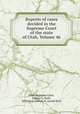 Reports of cases decided in the Supreme Court of the state of Utah, Volume 46, Utah. Supreme Court, Harmel L. Pratt, William S. Dalton, H. Arnold Rich 