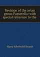 Revision of the avian genus Passerella: with special reference to the ., Harry Schelwald Swarth 