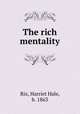 The rich mentality, Rix, Harriet Hale, b. 1863 
