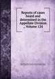Reports of cases heard and determined in the Appellate Division ., Volume 124, 