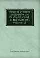 Reports of cases decided in the Supreme Court of the state of ., Volume 15, South Dakota. Supreme Court 