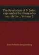 The Revelation of St John: expounded for those who search the ., Volume 2, Hengstenberg Ernst Wilhelm 