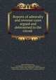 Reports of admiralty and revenue cases argued and determined in the circuit ., Henry Billings Brown, United States. Circuit Court (6th Circuit), United States. District Court (Michigan : Eastern District), United States. District Court (Ohio : Northern District) 
