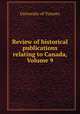 Review of historical publications relating to Canada, Volume 9, University of Toronto 