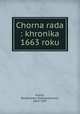 Chorna rada : khronika 1663 roku, Kulish, Pantelemon Oleksandrovych, 1819-1897 