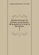 Histoire de Francois Premier, roi de France, dit le grand roi et le pere des lettres;. 8, Gaillard, Gabriel Henri, 1726-1806 
