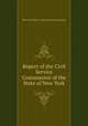 Report of the Civil Service Commission of the State of New York, New York (State). Civil Service Commission 