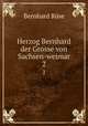 Herzog Bernhard der Grosse von Sachsen-weimar. 2, 