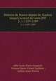 Histoire de France depuis les Gaulois jusqu` la mort de Louis XVI.. 5; v. 1559-1589, 