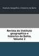 Revista do Instituto geographico e historico da Bahia, Volume 2, 