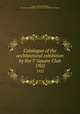 Catalogue of the architectural exhibition by the T Square Club. 1902, T Square Club (Philadelphia, Pa.),American Institute of Architects. Philadelphia Chapter 