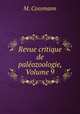 Revue critique de palozoologie, Volume 9, M. Cossmann 
