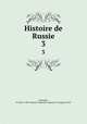 Histoire de Russie. 3, Levesque, P. Ch,Pre-1801 Imprint Collection (Library of Congress) DLC 