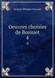 Oeuvres choisies de Bossuet. 4, 