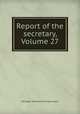 Report of the secretary, Volume 27, Michigan. State board of agriculture 