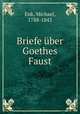 Briefe ber Goethes Faust, Enk, Michael, 1788-1843 