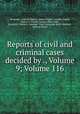 Reports of civil and criminal cases decided by ., Volume 9; Volume 116, Kentucky. Court of Appeals, James Hughes, Achilles Sneed, Martin D. Hardin, George Minos Bibb, Kentucky (District). Supreme Court, Alexander Keith Marshall, William Littell 