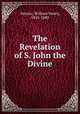 The Revelation of S. John the Divine, Simcox, William Henry, 1843-1889 