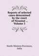 Reports of selected cases determined by the court of Nizamut ., Volume 3, North-Western Provinces, India 