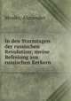 In den Sturmtagen der russischen Revolution; meine Befreiung aus russischen Kerkern, Mosler, Alexander 