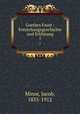 Goethes Faust : Entstehungsgeschichte und Erklrung. 1, Minor, Jacob, 1855-1912 