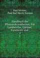 Handbuch der Pflanzenkrankheiten. Fr Landwirthe, Grtner, Forstleute und .. 2, Paul Sorauer, Paul Karl Moritz Sorauer 
