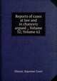 Reports of cases at law and in chancery argued ., Volume 32; Volume 62, Illinois. Supreme Court 