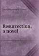 Resurrection, a novel, Лев Николаевич Толстой 