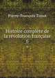 Histoire complte de la rvolution franaise. 6, 