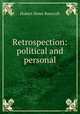 Retrospection: political and personal, Hubert Howe Bancroft 