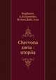 Chervona zoria : utopiia, Bogdanov, A,Kasianenko, IEvhen,Babi, Ivan 