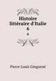 Histoire littraire d`Italie. 6, 