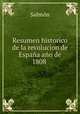 Resumen historico de la revolucion de Espaa ao de 1808 ., 