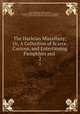 The Harleian Miscellany; Or, A Collection of Scarce, Curious, and Entertaining Pamphlets and .. 2, John J. Malham , William Oldys , Joseph Meredith Toner Collection (Library of Congress), Lessing J . Rosenwald Collection (Library of Congress) 