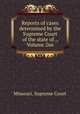 Reports of cases determined by the Supreme Court of the state of ., Volume 266, Missouri. Supreme Court 