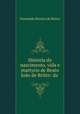 Historia do nascimento, vida e martyrio de Beato Joo de Britto: da ., Fernando Pereira de Britto 