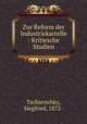 Zur Reform der Industriekartelle : Kritiesche Studien, Tschierschky, Siegfried, 1872- 