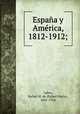 Espaa y Amrica, 1812-1912;, 