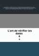 L`art de vrifier les dates . 6, 
