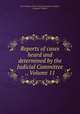 Reports of cases heard and determined by the Judicial Committee ., Volume 11, Great Britain. Privy Council. Judicial Committee, Edmund F. Moore 