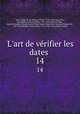 L`art de vrifier les dates . 14, 