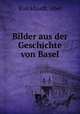 Bilder aus der Geschichte von Basel, Burckhardt, Abel 