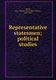 Representative statesmen; political studies, Ewald, Alex. Charles (Alexander Charles), 1842-1891 