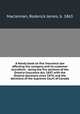 A Handy book on fire insurance law affecting the company and its customer microform : being the fire sections of the Ontario Insurance Act, 1897, with the Ontario decisions since 1876, and the decisions of the Supreme Court of Canada, Maclennan, Roderick James, b. 1863 