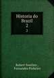 Historia do Brazil. 2, Robert Southey , Fernandes Pinheiro 