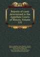 Reports of cases determined in the Appellate Courts of Illinois, Volume 151, Illinois. Appellate Court, Martin L. Newell, Mason Harder Newell, Walter Clyde Jones, Keene Harwood Addington, James Christopher Cahill, Basil Jones, James Max Henderson, Ray Smith 