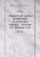 Reports of cases at law and in chancery argued ., Volume 92; Volume 122, Illinois. Supreme Court 