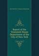 Report of the Tenement House Department of the City of New York, New York (N.Y.). Tenement House Dept 